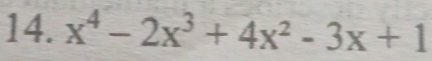 x^4-2x^3+4x^2-3x+1