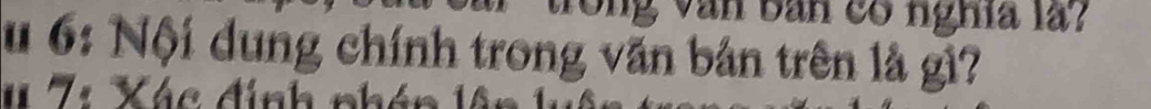 rong văn bản có nghĩa là? 
u 6: Nội dung chính trong văn bản trên là gì? 
1 : X ác đính nhán V