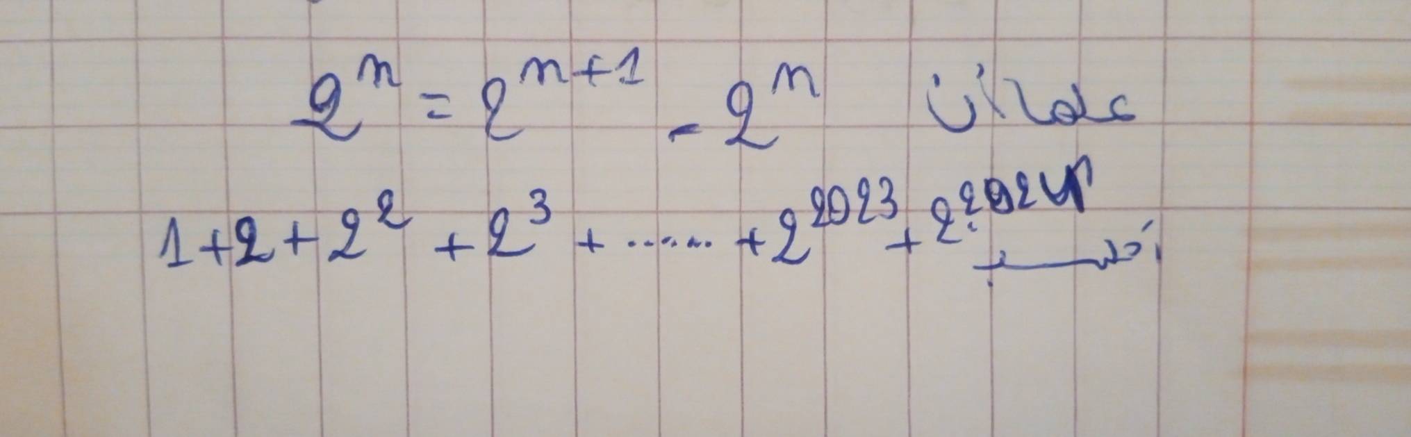 2^n=2^(n+1)=2^n
ULalc
1+2+2^2+2^3+......+2^(2023)+2^(20224)