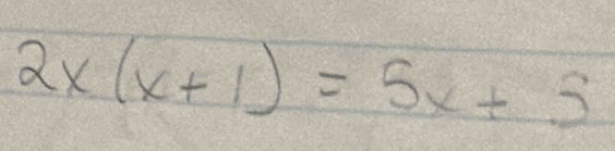 2x(x+1)=5x+5