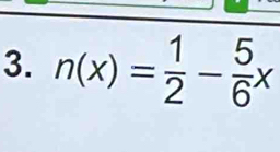 n(x)= 1/2 - 5/6 x