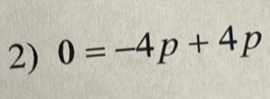 0=-4p+4p