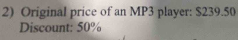 Original price of an MP3 player: $239.50
Discount: 50%