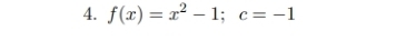 f(x)=x^2-1; c=-1