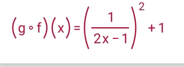 (gcirc f)(x)=( 1/2x-1 )^2+1