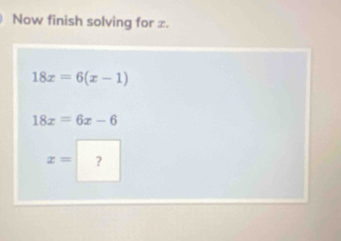 Now finish solving for x.