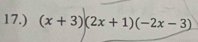 17.) (x+3)(2x+1)(-2x-3)