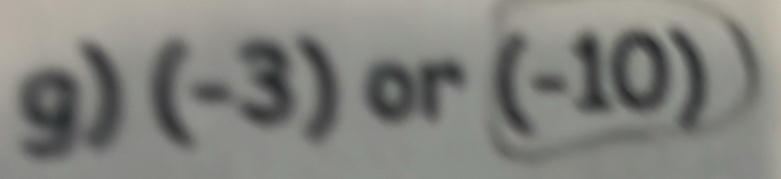 (-3) or (-10)