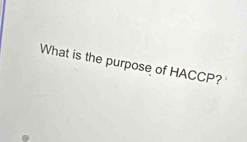 What is the purpose of HACCP?