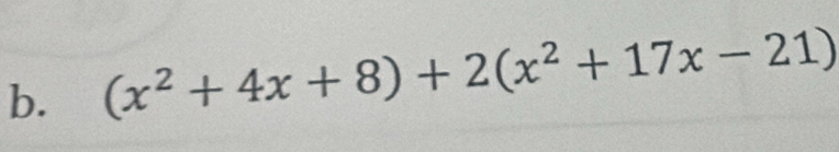 (x^2+4x+8)+2(x^2+17x-21)