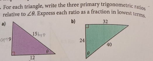 Solved: For each triangle, write the three primary trigonometric ratios ...