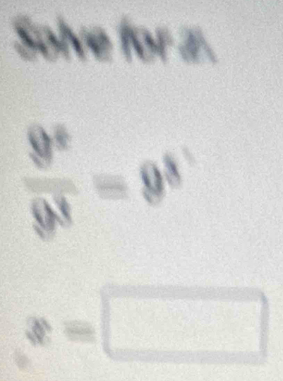 Solve for z.
 9^4/9^3 =9^3
x=□