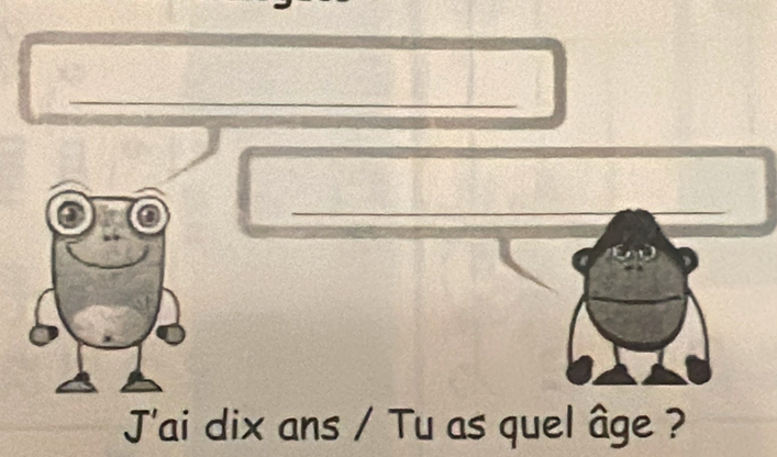 J'ai dix ans / Tu as quel âge ?