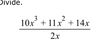 Divide.
 (10x^3+11x^2+14x)/2x 