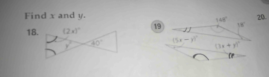 Find x and y. 20.
148°
19
18°
18.
(5x-y)^circ 
(3x+y)^circ 