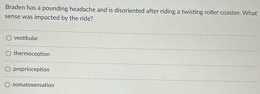 Solved: Braden has a pounding headache and is disoriented after riding ...