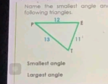 Name the smaliest angle an
following triangles.
Smaliest angle
Largest angle