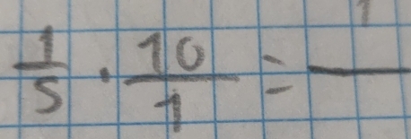  1/5 ·  10/1 =frac 