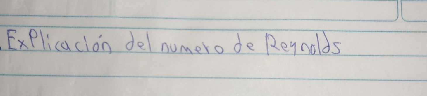 ExPlicacion del numero de Reyoolds