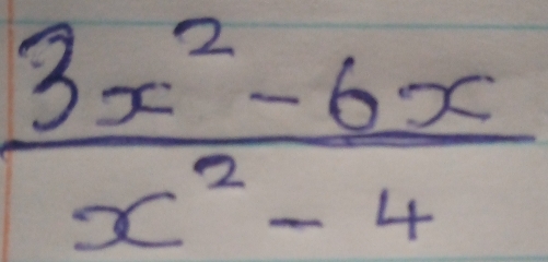  (3x^2-6x)/x^2-4 