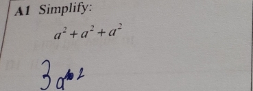 A1 Simplify:
a^2+a^2+a^2