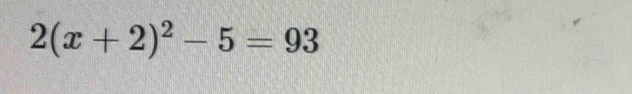 2(x+2)^2-5=93