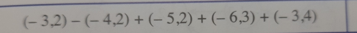 (-3,2)-(-4,2)+(-5,2)+(-6,3)+(-3,4)