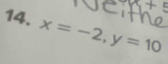 1+5 
14. x=-2, y=10