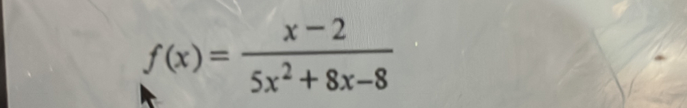 f(x)= (x-2)/5x^2+8x-8 