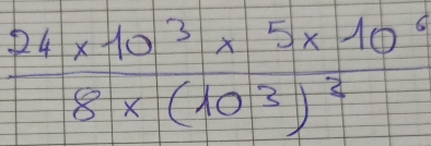 frac 24* 10^3* 5* 10^48* (10^3)^2