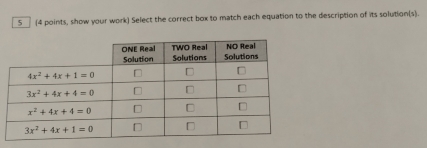 5 (4 points, show your work) Select the correct box to match each equation to the description of its solution(s).