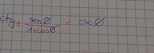 ctg+ sec θ /1+cos θ  =csc θ