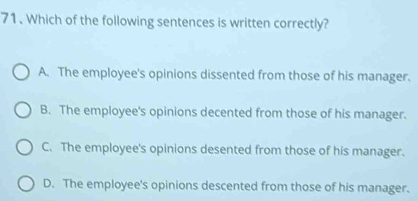 Solved: Which of the following sentences is written correctly? A. The ...