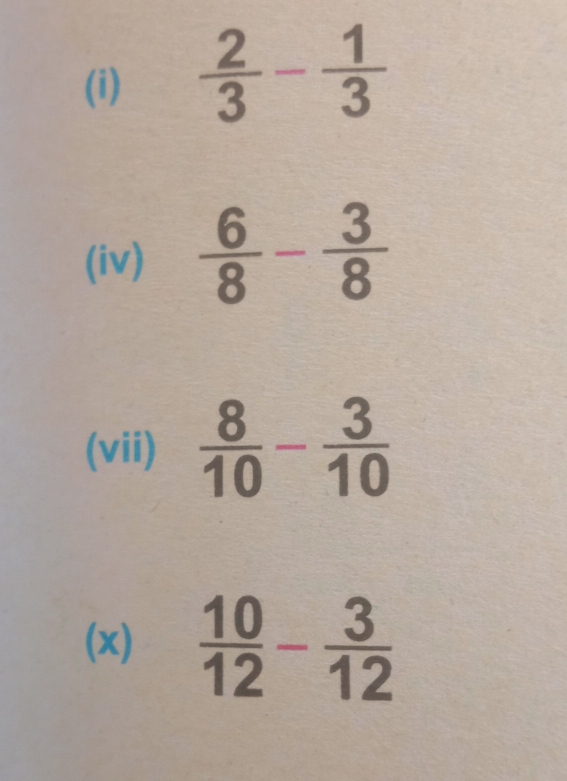  2/3 - 1/3 
(iv)  6/8 - 3/8 
(vii)  8/10 - 3/10 
(x)  10/12 - 3/12 