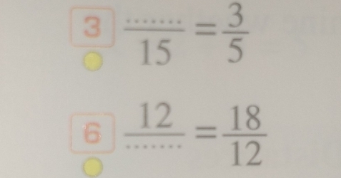 315= 3/5 
6  12/·s ·s  = 18/12 