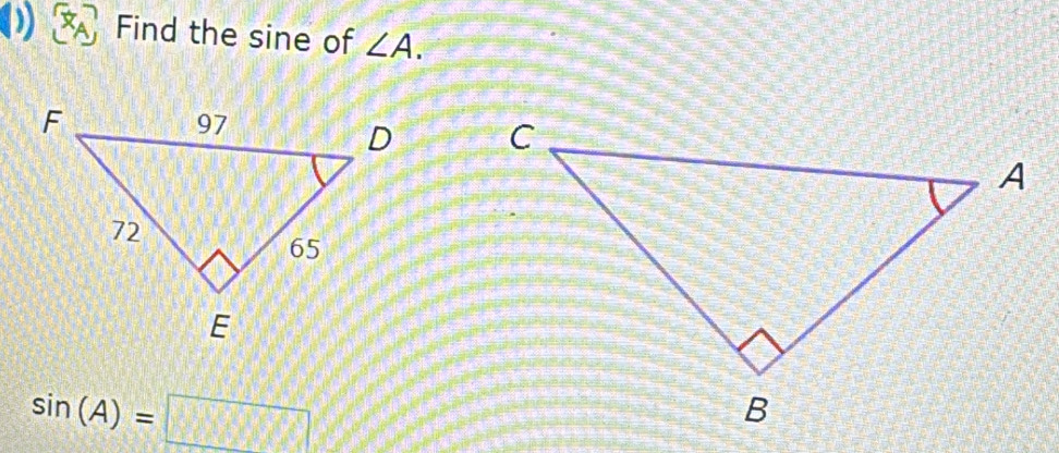 Find the sine of ∠ A.

sin (A)=□