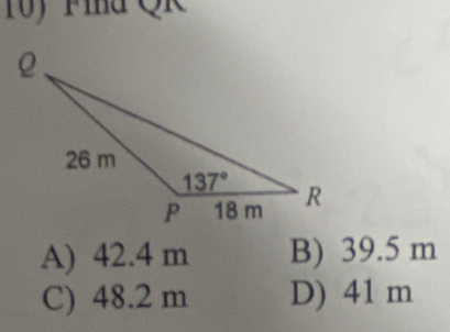 A) 42.4 m B) 39.5 m
C) 48.2 m D) 41 m