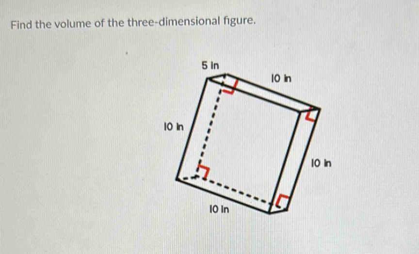 Find the volume of the three-dimensional figure.