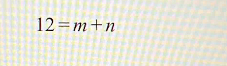 12=m+n