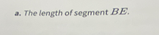 The length of segment BE.