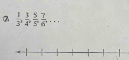 a  1/3 ,  3/4 ,  5/5 ,  7/6 , _“ .