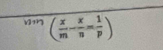 ( x/m - x/n = 1/p )