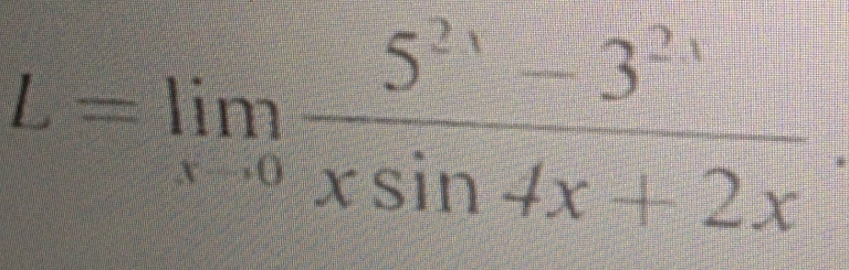 L=limlimits _xto 0 (5^(2x)-3^(2x))/xsin 4x+2x .