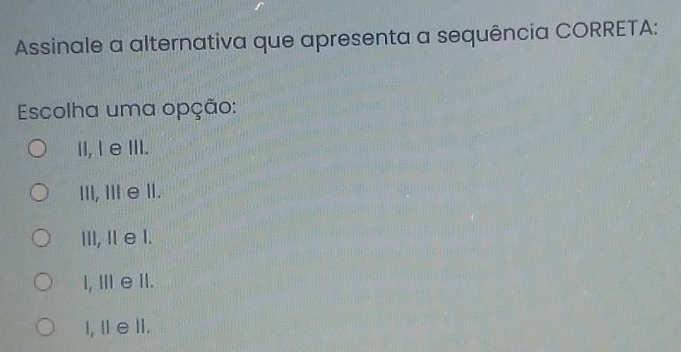 Resolvido:Assinale a alternativa que apresenta a sequência CORRETA ...