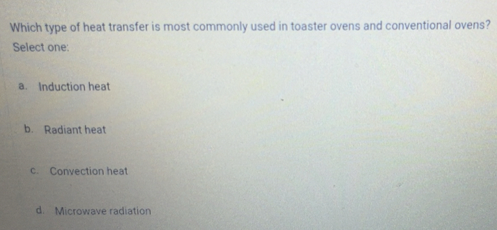 Solved: Which type of heat transfer is most commonly used in toaster ...