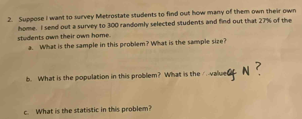 Solved: Suppose I want to survey Metrostate students to find out how ...