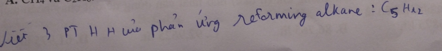 Liei 3 PT H H We phan vg Retarming alkane: C_5H_12