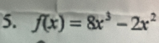 f(x)=8x^3-2x^2