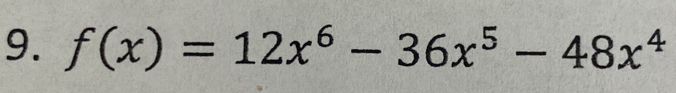 f(x)=12x^6-36x^5-48x^4