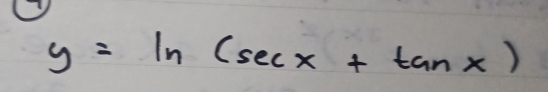 y=ln (sec x+tan x)